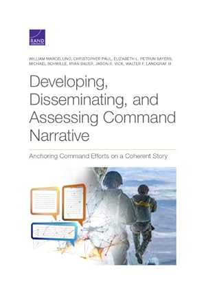 Seller image for Developing, Disseminating, and Assessing Command Narrative : Anchoring Command Efforts on a Coherent Story for sale by GreatBookPricesUK