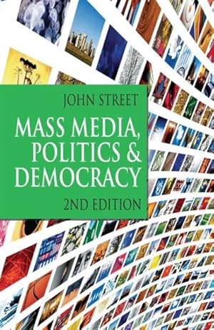 Image du vendeur pour Mass Media, Politics and Democracy mis en vente par GreatBookPricesUK