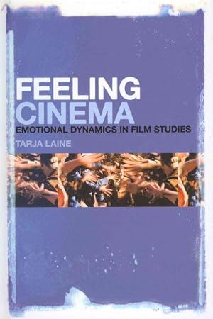 Seller image for Feeling Cinema : Emotional Dynamics in Film Studies for sale by GreatBookPricesUK