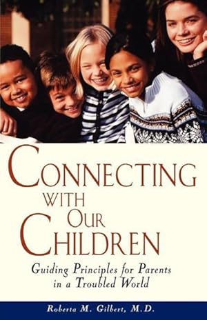 Seller image for Connecting With Our Children : Guiding Principles for Parents in a Troubled World for sale by GreatBookPrices