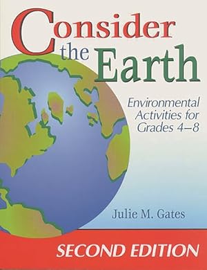 Seller image for Consider the Earth : Environmental Activities for Grades 4-8 for sale by GreatBookPricesUK