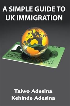 Bild des Verkufers fr A Simple Guide to UK Immigration zum Verkauf von GreatBookPricesUK