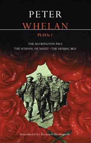 Imagen del vendedor de Whelan Plays : The Accrington Pals/The School of Night/The Herbal Bed a la venta por GreatBookPrices