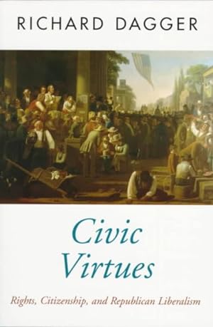 Imagen del vendedor de Civic Virtues : Rights, Citizenship, and Republican Liberalism a la venta por GreatBookPricesUK