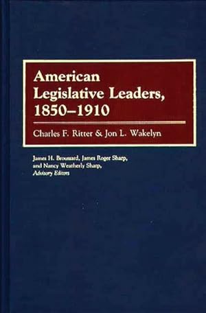 Image du vendeur pour American Legislative Leaders, 1850-1910 mis en vente par GreatBookPricesUK