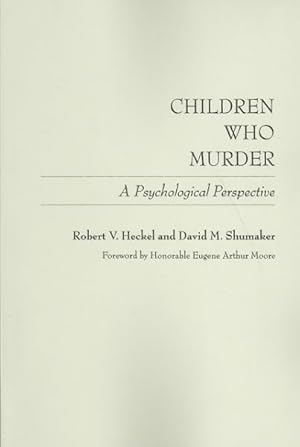 Seller image for Children Who Murder : A Psychological Perspective for sale by GreatBookPricesUK