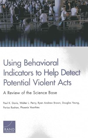 Immagine del venditore per Using Behavioral Indicators to Help Detect Potential Violent Acts : A Review of the Science Base venduto da GreatBookPricesUK