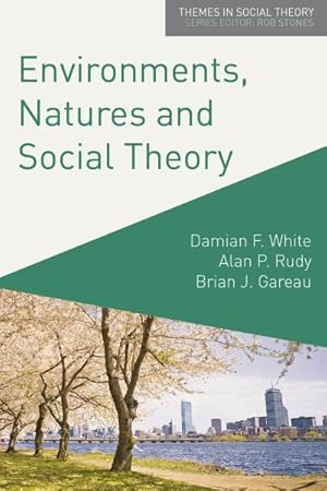 Image du vendeur pour Environments, Natures and Social Theory : Towards a Critical Hybridity mis en vente par GreatBookPricesUK