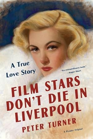 Seller image for Film Stars Don't Die in Liverpool : A True Love Story for sale by GreatBookPricesUK