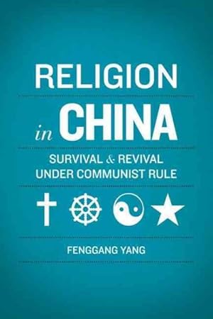 Immagine del venditore per Religion in China : Survival and Revival Under Communist Rule venduto da GreatBookPricesUK