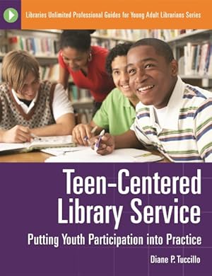 Seller image for Teen-Centered Library Service : Putting Youth Participation into Practice for sale by GreatBookPricesUK