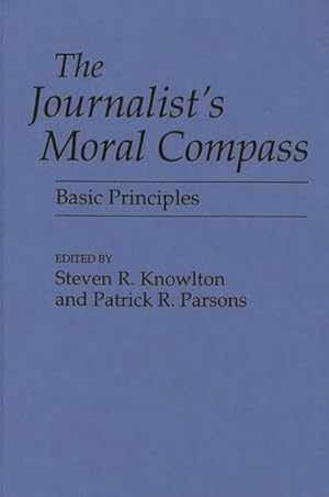 Seller image for Journalist's Moral Compass : Basic Principles for sale by GreatBookPricesUK
