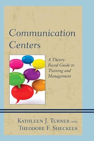 Immagine del venditore per Communication Centers : A Theory-Based Guide to Training and Management venduto da GreatBookPricesUK
