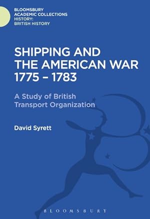 Seller image for Shipping and the American War 1775-83 : A Study of British Transport Organization for sale by GreatBookPricesUK