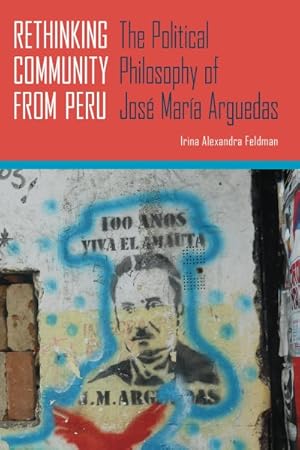Immagine del venditore per Rethinking Community from Peru : The Political Philosophy of Jos Mara Arguedas venduto da GreatBookPricesUK