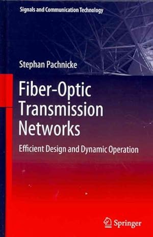 Bild des Verkufers fr Fiber-Optic Transmission Networks : Efficient Design and Dynamic Operation zum Verkauf von GreatBookPricesUK