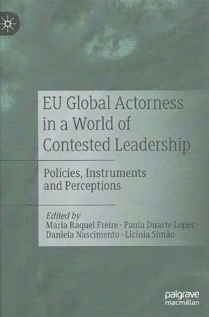 Seller image for EU Global Actorness in a World of Contested Leadership : Policies, Instruments and Perceptions for sale by GreatBookPricesUK