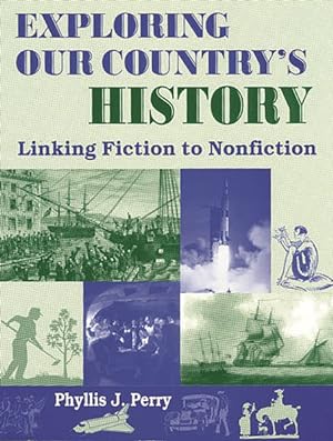 Seller image for Exploring Our Country's History : Linking Fiction to Nonfiction for sale by GreatBookPricesUK