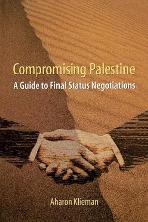 Seller image for Compromising Palestine : A Guide to Final Status Negotiations for sale by GreatBookPricesUK