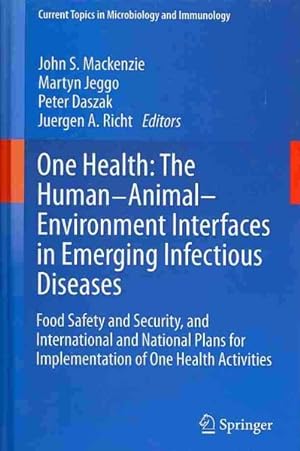 Imagen del vendedor de One Health the Human-animal-environment Interfaces in Emerging Infectious Diseases : Food Safety and Security, and International and National Plans for Implementation of One Health Activities a la venta por GreatBookPricesUK
