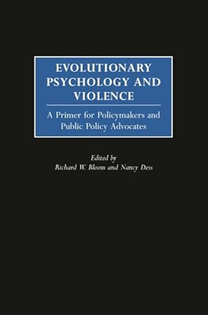 Immagine del venditore per Evolutionary Psychology and Violence : A Primer for Policymakers and Public Policy Advocates venduto da GreatBookPricesUK