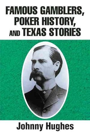 Bild des Verkufers fr Famous Gamblers, Poker History, and Texas Stories zum Verkauf von GreatBookPricesUK