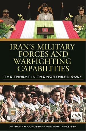 Seller image for Iran's Military Forces and Warfighting Capabilities : The Threat in the Northern Gulf for sale by GreatBookPricesUK