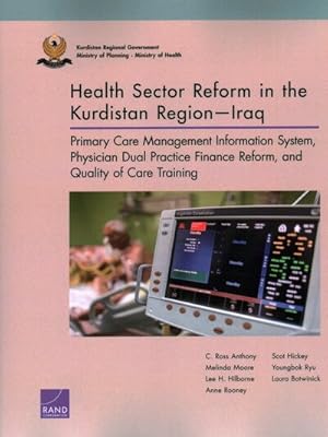 Bild des Verkufers fr Health Sector Reform in the Kurdistan Region - Iraq : Primary Care Management Information System, Physician Dual-Practice Finance Reform, and Quality of Care Training zum Verkauf von GreatBookPricesUK