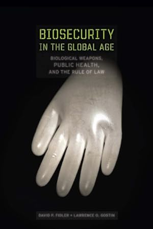 Seller image for Biosecurity in the Global Age : Biological Weapons, Public Health, and the Rule of Law for sale by GreatBookPricesUK