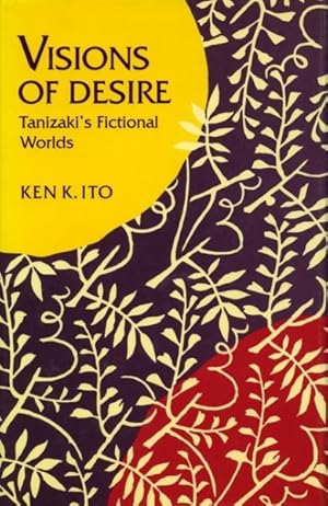Immagine del venditore per Visions of Desire : Tanizaki's Fictional Worlds venduto da GreatBookPricesUK