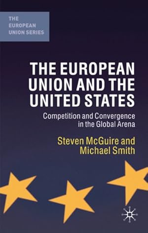 Immagine del venditore per European Union and the United States : Competition and Convergence in the Global Arena venduto da GreatBookPricesUK