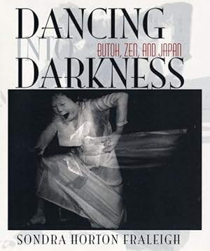 Immagine del venditore per Dancing Into Darkness : Butoh, Zen, and Japan venduto da GreatBookPricesUK
