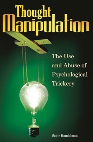 Immagine del venditore per Thought Manipulation : The Use and Abuse of Psychological Trickery venduto da GreatBookPricesUK