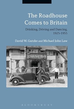 Seller image for Roadhouse Comes to Britain : Drinking, Driving and Dancing, 1925-1955 for sale by GreatBookPricesUK