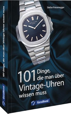 101 Dinge, die man über Vintage-Uhren wissen muss