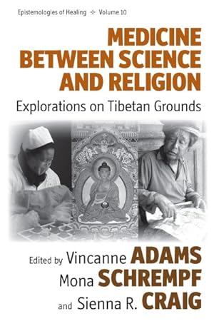 Immagine del venditore per Medicine Between Science and Religion : Explorations on Tibetan Grounds venduto da GreatBookPricesUK