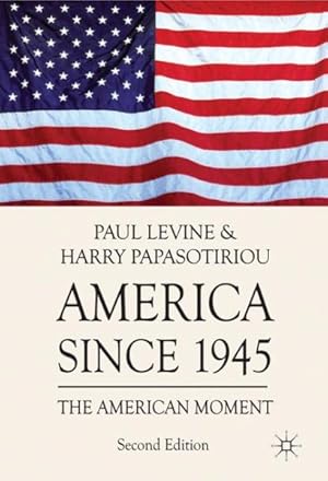 Image du vendeur pour America Since 1945 : The American Moment mis en vente par GreatBookPricesUK