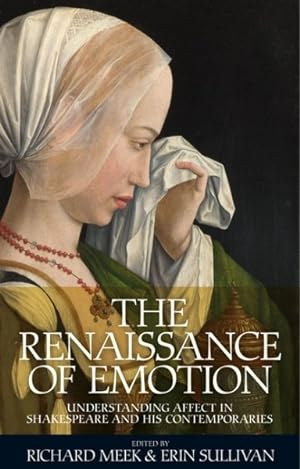 Immagine del venditore per Renaissance of Emotion : Understanding Affect in Shakespeare and His Contemporaries venduto da GreatBookPricesUK