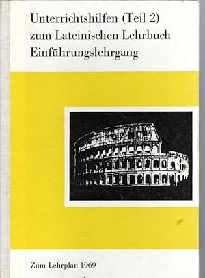 Seller image for Unterrichtshilfen (Teil 2) zum Lateinischen Lehrbuch : Einfhrungslehrgang zum Lehrplan 1969 for sale by Antiquariat Jterbook, Inh. H. Schulze