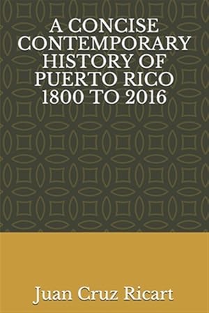 Imagen del vendedor de A Concise Contemporary History of Puerto Rico 1800 to 2016 a la venta por GreatBookPrices