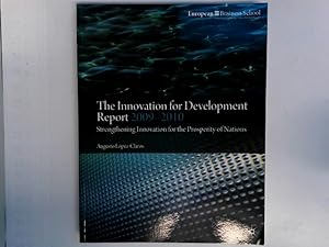 The Innovation for Development Report 2009-2010: Strengthening Innovation for the Prosperity of N...