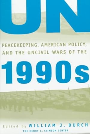 Immagine del venditore per UN Peacekeeping, American Politics, and the Uncivil Wars of the 1990s venduto da GreatBookPrices