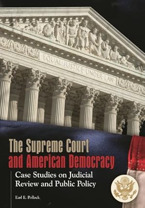 Seller image for Supreme Court and American Democracy : Case Studies of Judicial Review and Public Policy for sale by GreatBookPricesUK