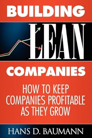 Imagen del vendedor de Building Lean Companies : How to Keep Companies Profitable As They Grow a la venta por GreatBookPrices