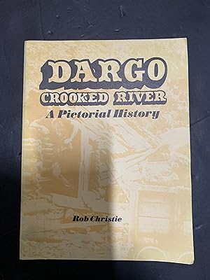 Seller image for Dargo crooked river a pictorial history for sale by The Known World Bookshop