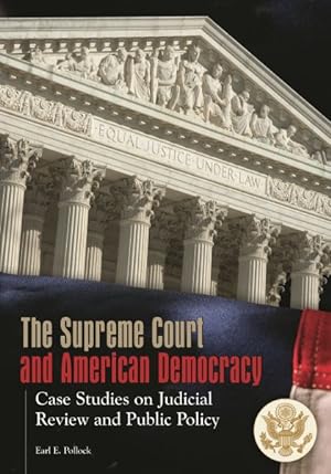 Seller image for Supreme Court and American Democracy : Case Studies of Judicial Review and Public Policy for sale by GreatBookPrices