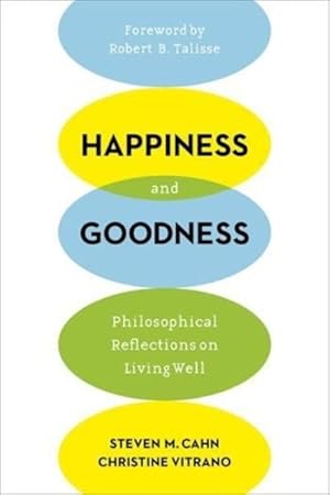 Imagen del vendedor de Happiness and Goodness : Philosophical Reflections on Living Well a la venta por GreatBookPrices