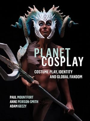 Bild des Verkufers fr Planet Cosplay : Costume Play, Identity and Global Fandom zum Verkauf von GreatBookPrices
