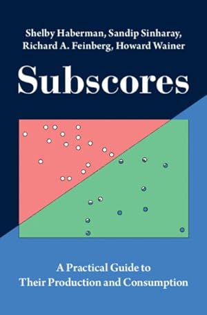 Seller image for Subscores : A Practical Guide to Their Production and Consumption for sale by GreatBookPrices