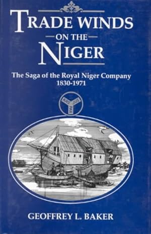 Seller image for Trade Winds on the Niger : The Saga of the Royal Niger Company 1830-1971 for sale by GreatBookPrices